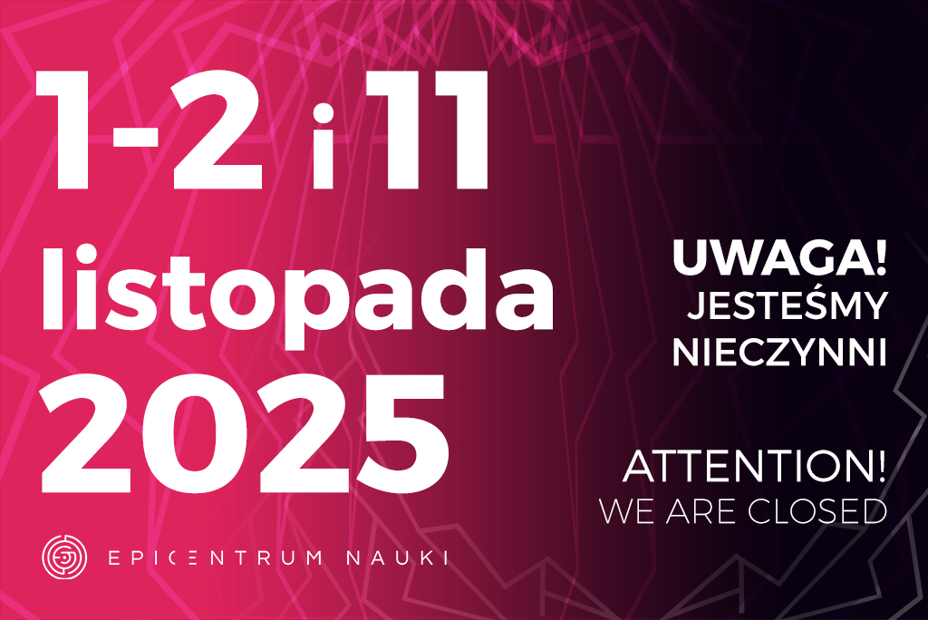 1-2 listoapda i 111 listoapada Epi-Centrum Nauki nieczynne